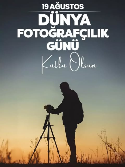 19 Ağustos Dünya Fotoğrafçılık Günü